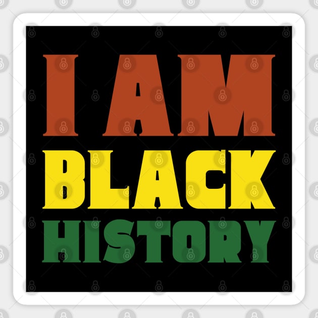 I Am Black History Magnet by HobbyAndArt